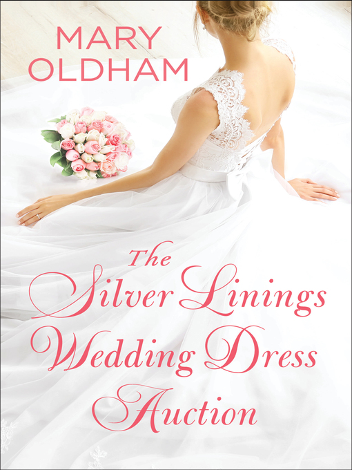 Title details for The Silver Linings Wedding Dress Auction by Mary Oldham - Available